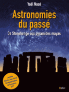 Astronomies du passé - De Stonehenge aux pyramides mayas 