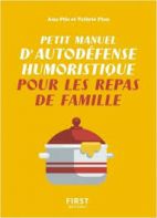 Petit manuel d'autodéfense humoristique pour les repas de famille