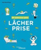 50 exercices pour lâcher prise - Grand Format