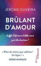 Brûlant d'amour - Suffit-il d'aimer et d'être aimé pour être heureux ? 