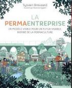 La permaentreprise - Un modèle viable pour un futur vivable, inspiré de la permaculture 