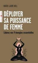 Déployer sa puissance de femme - Libérez vos 9 énergies essentielles