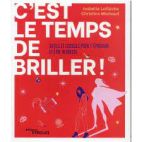 C'est le temps de briller ! - Outils et conseils pour t'épanouir et être heureuse 