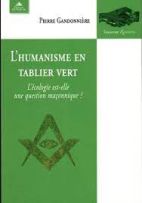 L'humanisme en tablier vert - L'écologie est-elle une question maçonnique ? 