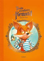 Renard - : Trois aventures de Renard
