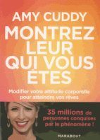 Montrez-leur qui vous êtes ! : Atteignez vos rêves en modifiant votre attitude corporelle (Essai-Psychologie)