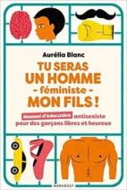 Tu seras un homme -féministe - mon fils ! 