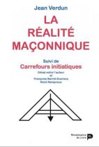 La réalité maçonnique - Suivi de Carrefours initiatiques 