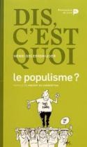 Dis, c'est quoi le populisme ? 