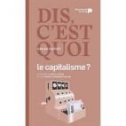 Dis, c'est quoi le capitalisme ? 