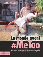 Le monde avant #Metoo