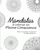 Mandalas à colorier en pleine conscience : pour se recentrer et retrouver le calme intérieur... 