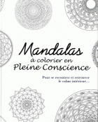 Mandalas à colorier en pleine conscience : pour se recentrer et retrouver le calme intérieur...