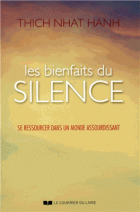 Les bienfaits du silence - Se ressourcer dans un monde assourdissant 