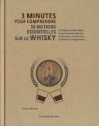 3 minutes pour comprendre 50 notions essentielles sur le whisky 