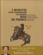 3 minutes pour comprendre 50 grands rois de France 