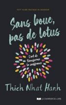 Sans boue, pas de lotus - Petit guide pratique du bonheur