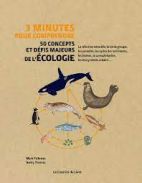 3 minutes pour comprendre 50 concepts et défis majeurs de l'écologie 