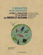 3 minutes pour comprendre le rôle, l'évolution et les enjeux des mers et océans