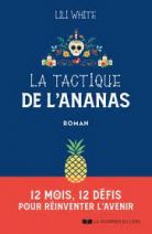 La tactique de l'ananas : 12 mois, 12 défis pour réinventer l'avenir 