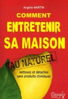 Comment entretenir sa maison au naturel - Nettoyez et détachez sans produits chimiques