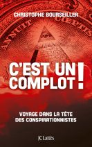 C'est un complot ! (Essais et documents) 