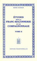 Études sur la Franc-Maçonnerie et le compagnonnage - Tome II - Réédition 