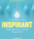 Tout le monde peut être inspirant - Maximisez votre potentiel d'inspiration !: Maximisez votre potentiel d'inspiration ! 