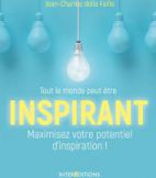 Tout le monde peut être inspirant - Maximisez votre potentiel d'inspiration !: Maximisez votre potentiel d'inspiration !