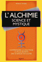 L'alchimie : Science et mystique