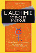 L'alchimie : Science et mystique 