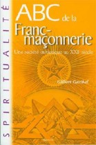 abc de la franc-maçonnerie / une société initiatique au XXIè siècle