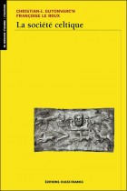 La société celtique - Dans l'idéologie trifonctionnelle et la tradition religieuse indo-européennes