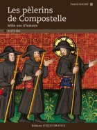 Les pélerins de Compostelle - Mille ans d'histoire 