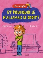 6.Et pourquoi je n'ai jamais le droit ?