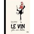 Le vin: Petite cuvée illustrée 