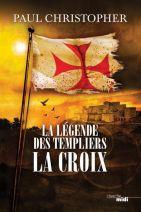 La Légende des Templiers - T2. La Croix