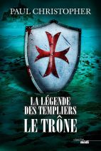 La Légende des Templiers -T3  Le Trône