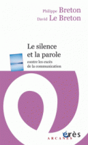 Le silence et la parole - Contre les excès de la communication 