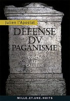 Défense du paganisme - (Contre les Galiléens) 