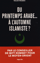 Du printemps arabe... à l'automne islamiste ? 