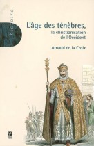 L'âge des ténèbres - La christianisation de l'Occident