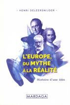 L'Europe, du mythe à la réalité - Histoire d'une idée 