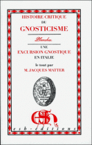Histoire critique du Gnosticisme (Planches). uivi de "Une excursion gnostique en Italie" 