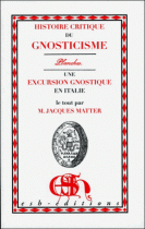 Histoire critique du Gnosticisme (Planches). uivi de "Une excursion gnostique en Italie"