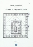 La tente, le Temple et le palais - Edition de luxe 