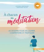 A chacun sa méditation - 60 dessins pour découvrir, comprendre et pratiquer 