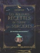 Les meilleures recettes de cuisine des sorcières. 50 recettes envoutantes !