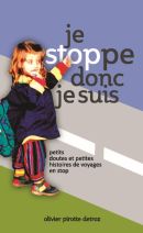 Je stoppe donc je suis, petits doutes et petites histoires de voyages en stop 