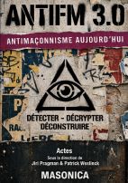 ANTIFM 3.0 - Antimaçonnisme aujourd'hui : Détecter, décrypter, déconstruire